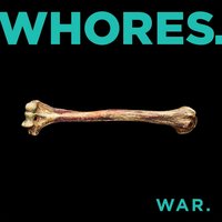 WHORES. - WAR.